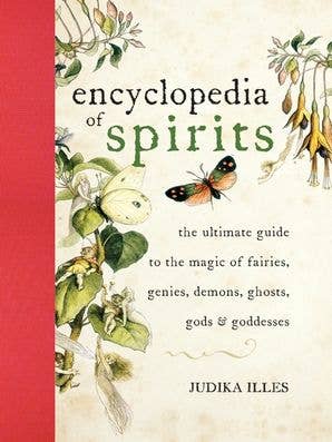 Encyclopedia of Spirits: Judika Illes-Earth Fairy Holistics