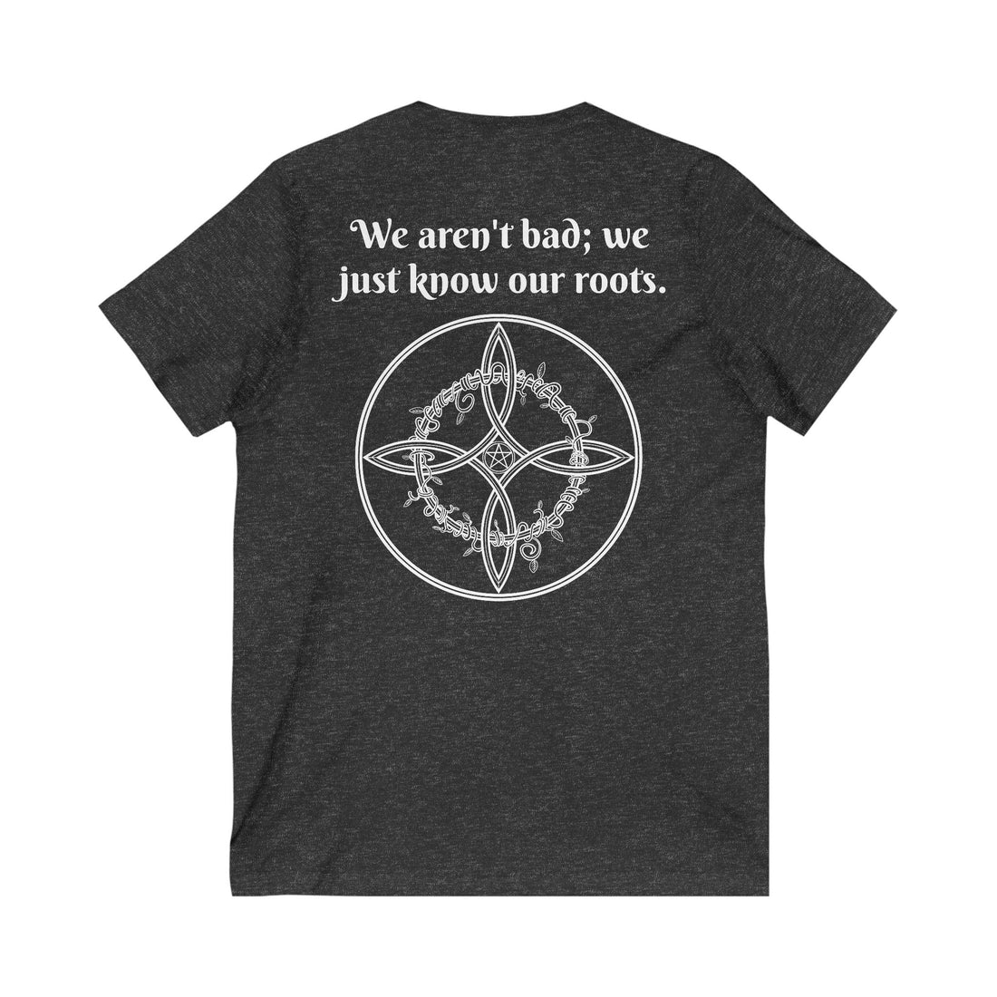 "We aren't bad; We just know our roots" Short Sleeve V-Neck Tee-Earth Fairy Holistics