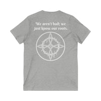 "We aren't bad; We just know our roots" Short Sleeve V-Neck Tee-Earth Fairy Holistics