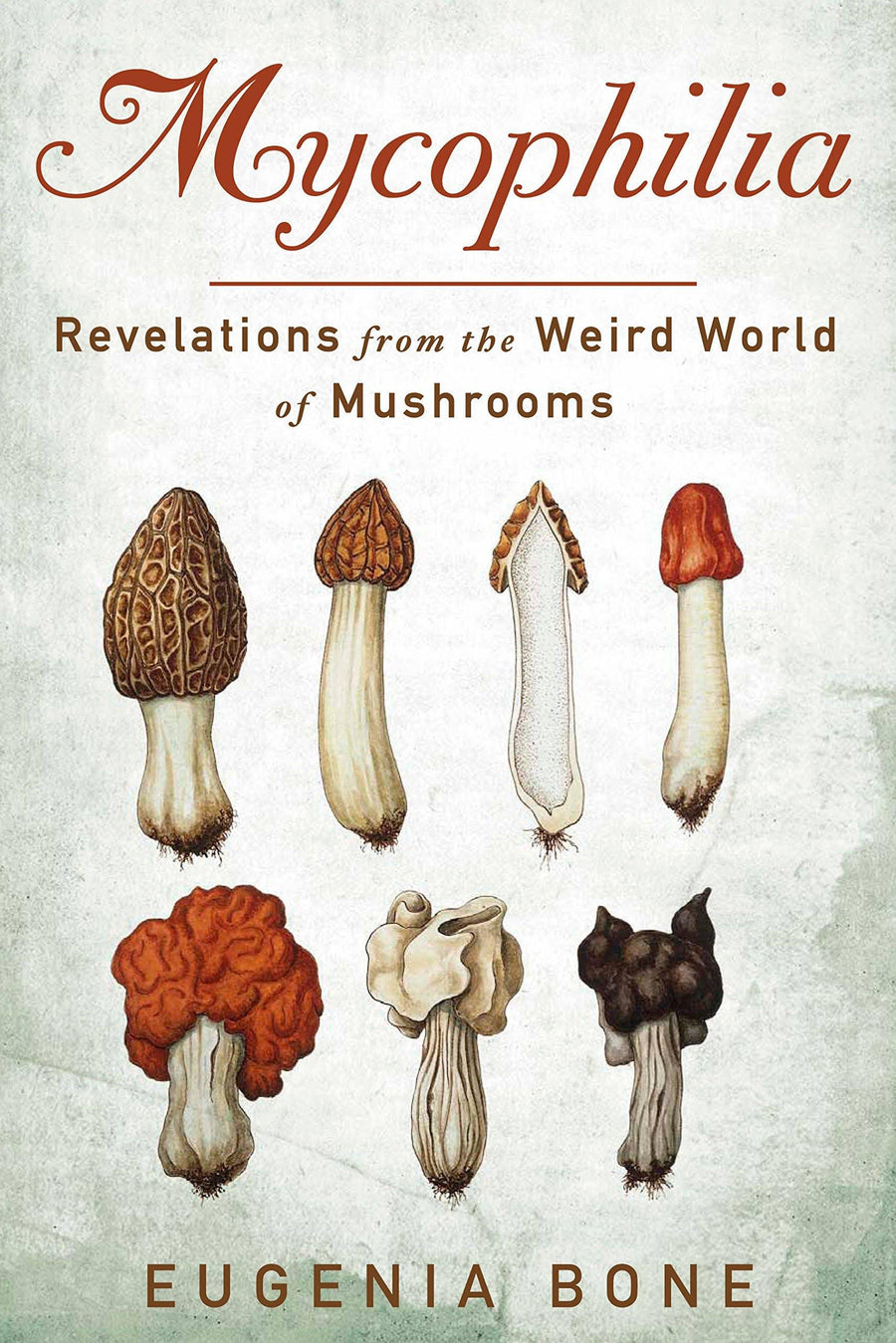 Mycophilia: Revelations from the Weird World of Mushrooms-Earth Fairy Holistics